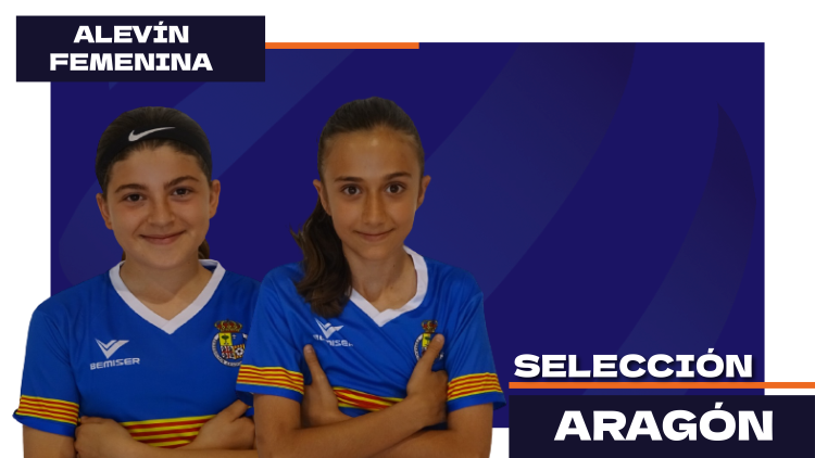 Naia Mendoza y Yaima Segura, con la Selección Alevín de Aragón al Campeonato de España